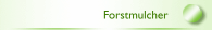 Forstmulcher